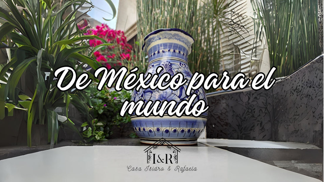 La Talavera: Un tesoro mexicano que conquista al mundo